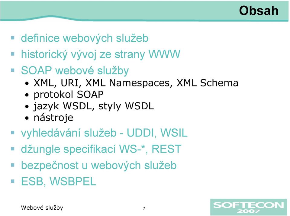 WSDL, styly WSDL nástroje vyhledávání služeb - UDDI, WSIL džungle