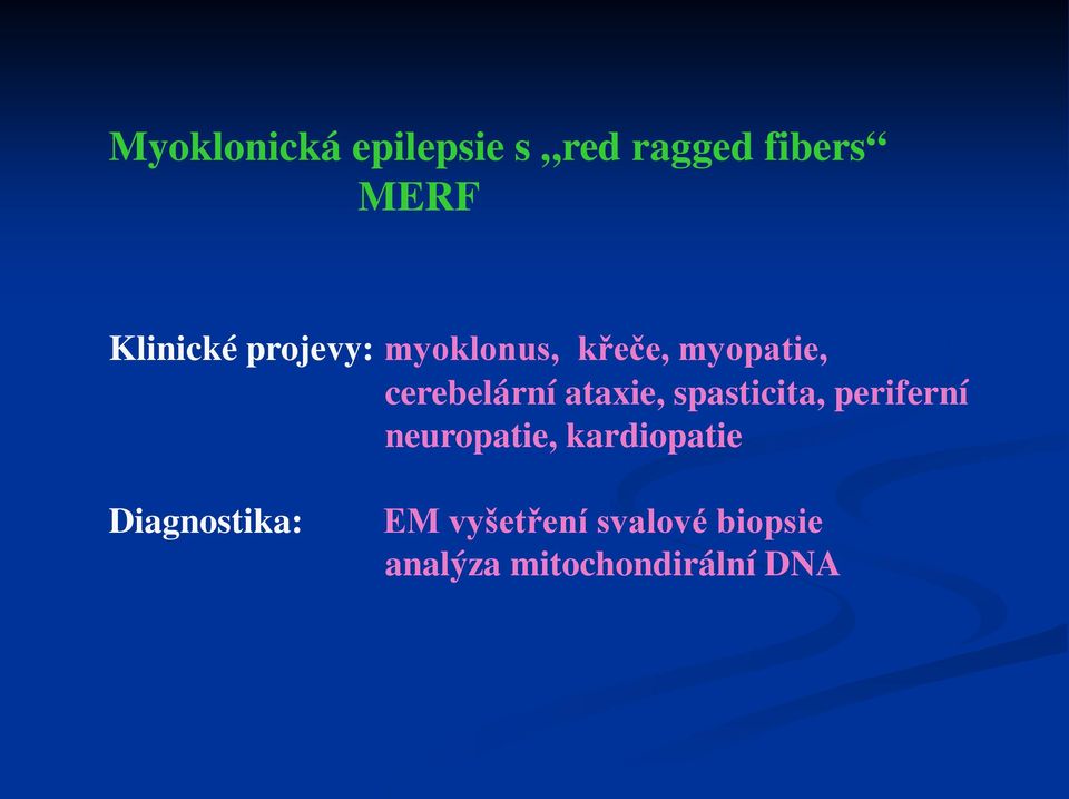 spasticita, periferní neuropatie, kardiopatie