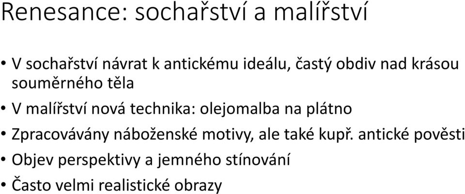 technika: olejomalba na plátno Zpracovávány náboženské motivy, ale také