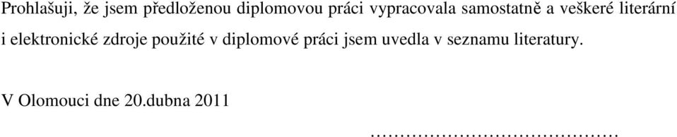 elektronické zdroje použité v diplomové práci jsem