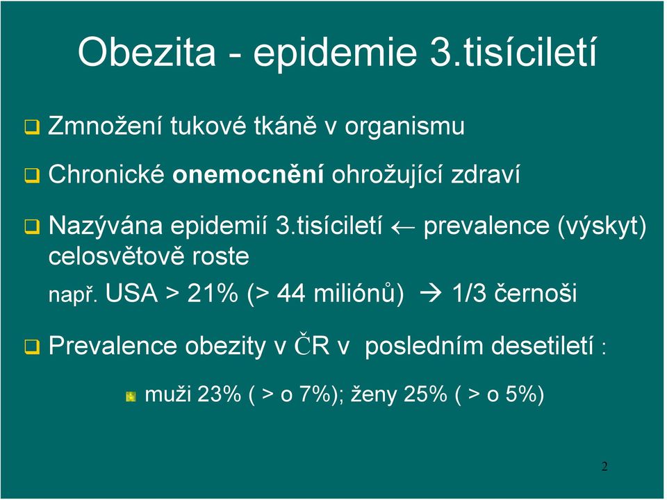 zdraví Nazývána epidemií 3.