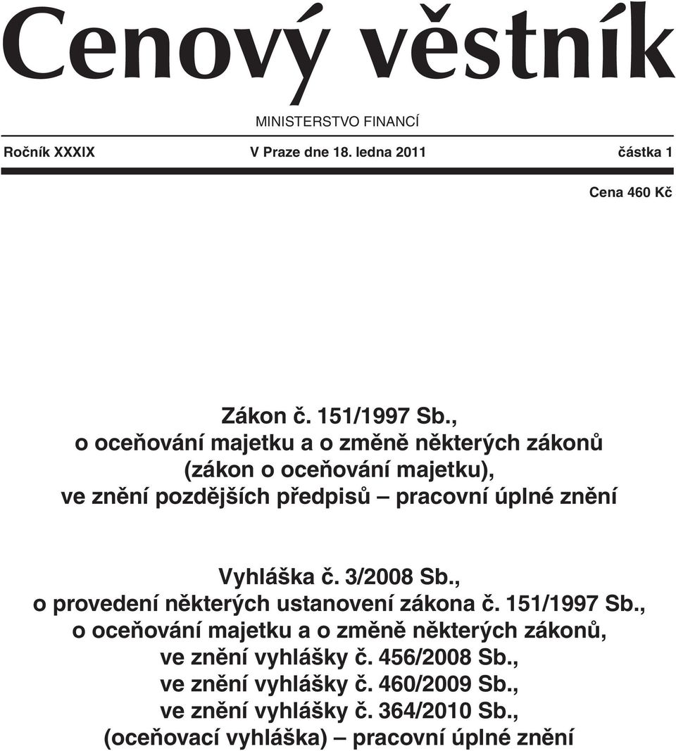 Vyhláška č. 3/2008 Sb., o provedení některých ustanovení zákona č. 151/1997 Sb.