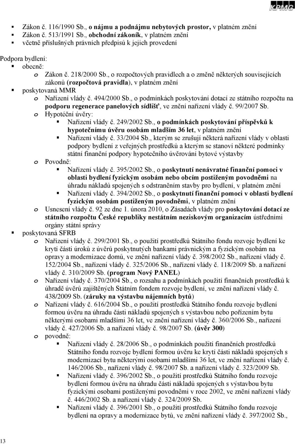 , rzpčtvých pravidlech a změně některých suvisejících záknů (rzpčtvá pravidla), v platném znění pskytvaná MMR Nařízení vlády č. 494/2000 Sb.