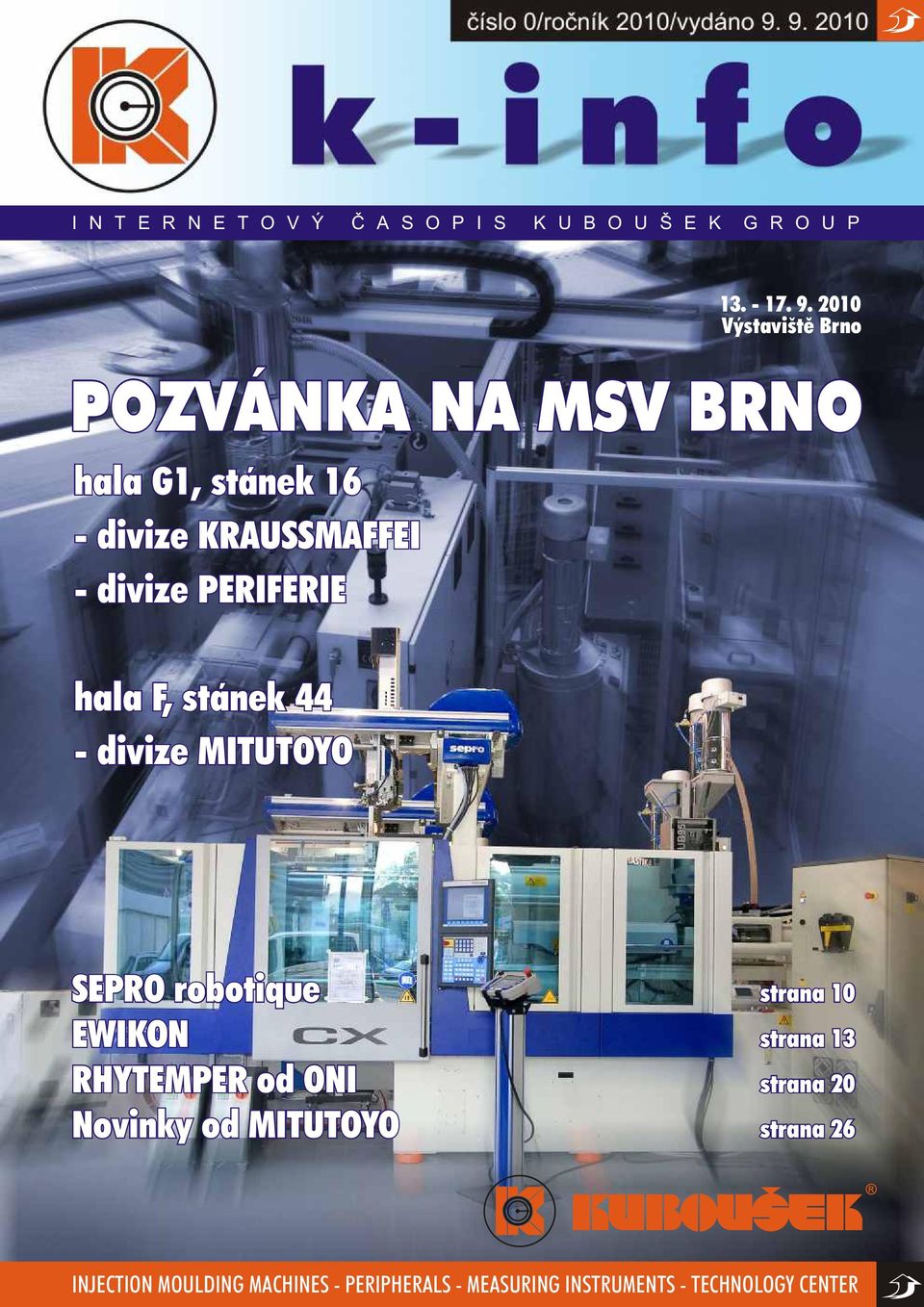 PERIFERIE hala F, stánek 44 - divize MITUTOYO SEPRO robotique strana 10 EWIKON strana 13 RHYTEMPER