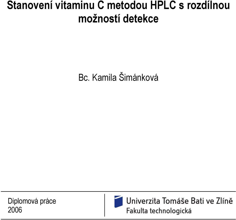 možností detekce Bc.