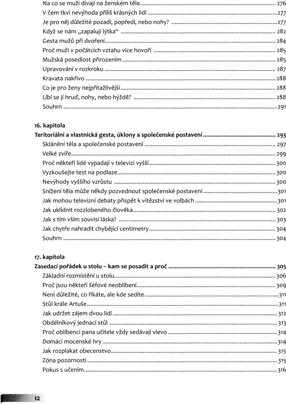 ženy nejpřitažlivější 288 Líbí se jí hruď, nohy, nebo hýždě? 288 Souhrn 291 16.