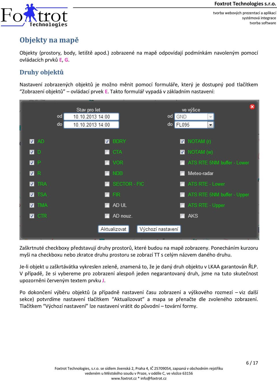 Takto formulář vypadá v základním nastavení: Zaškrtnuté checkboxy představují druhy prostorů, které budou na mapě zobrazeny.