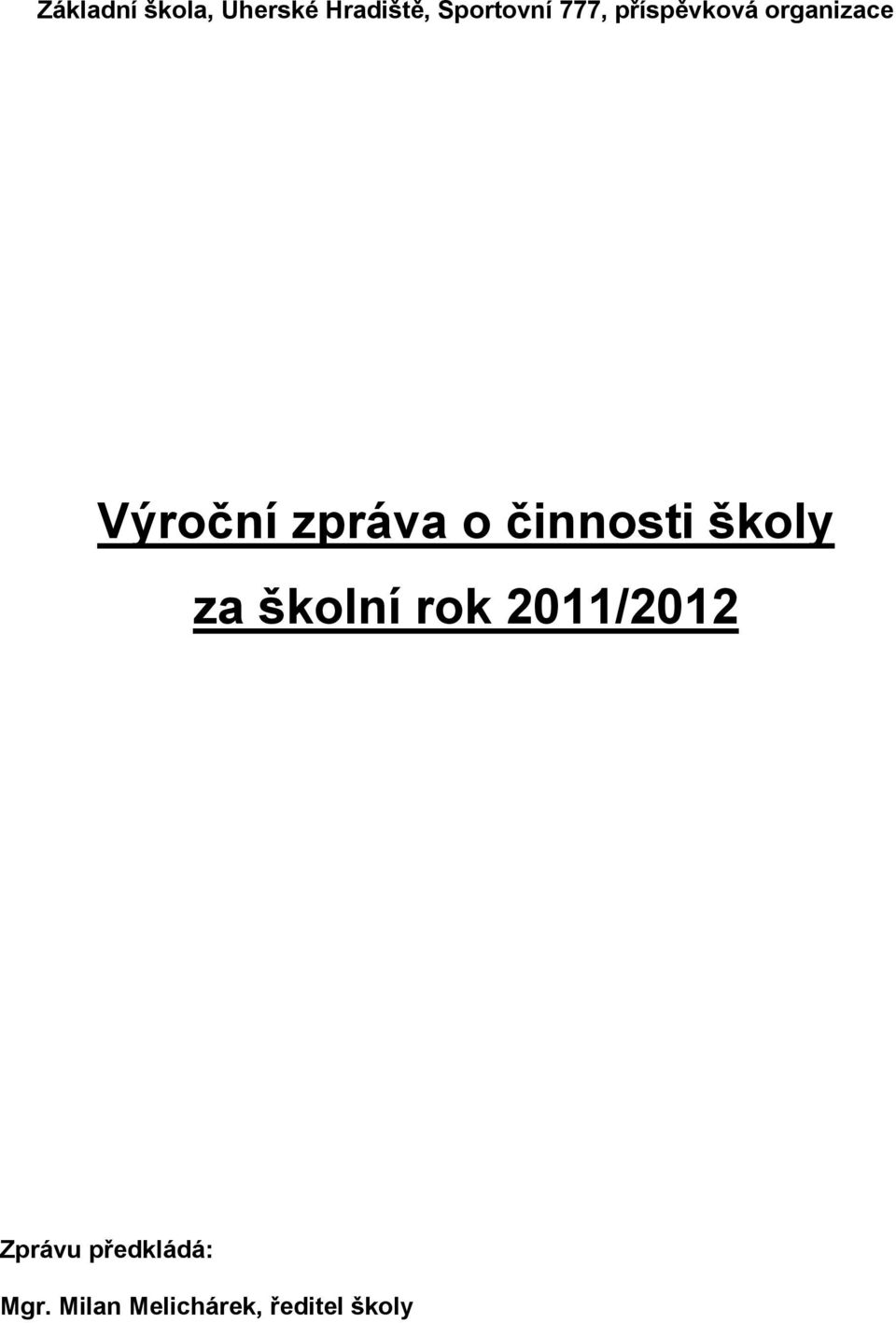 činnosti školy za školní rok 2011/2012 Zprávu