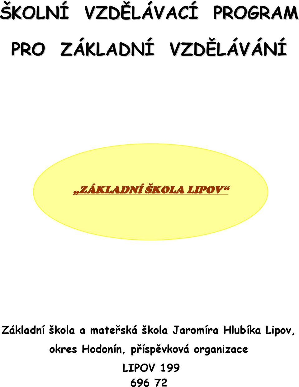 škola Jaromíra Hlubíka Lipov, okres