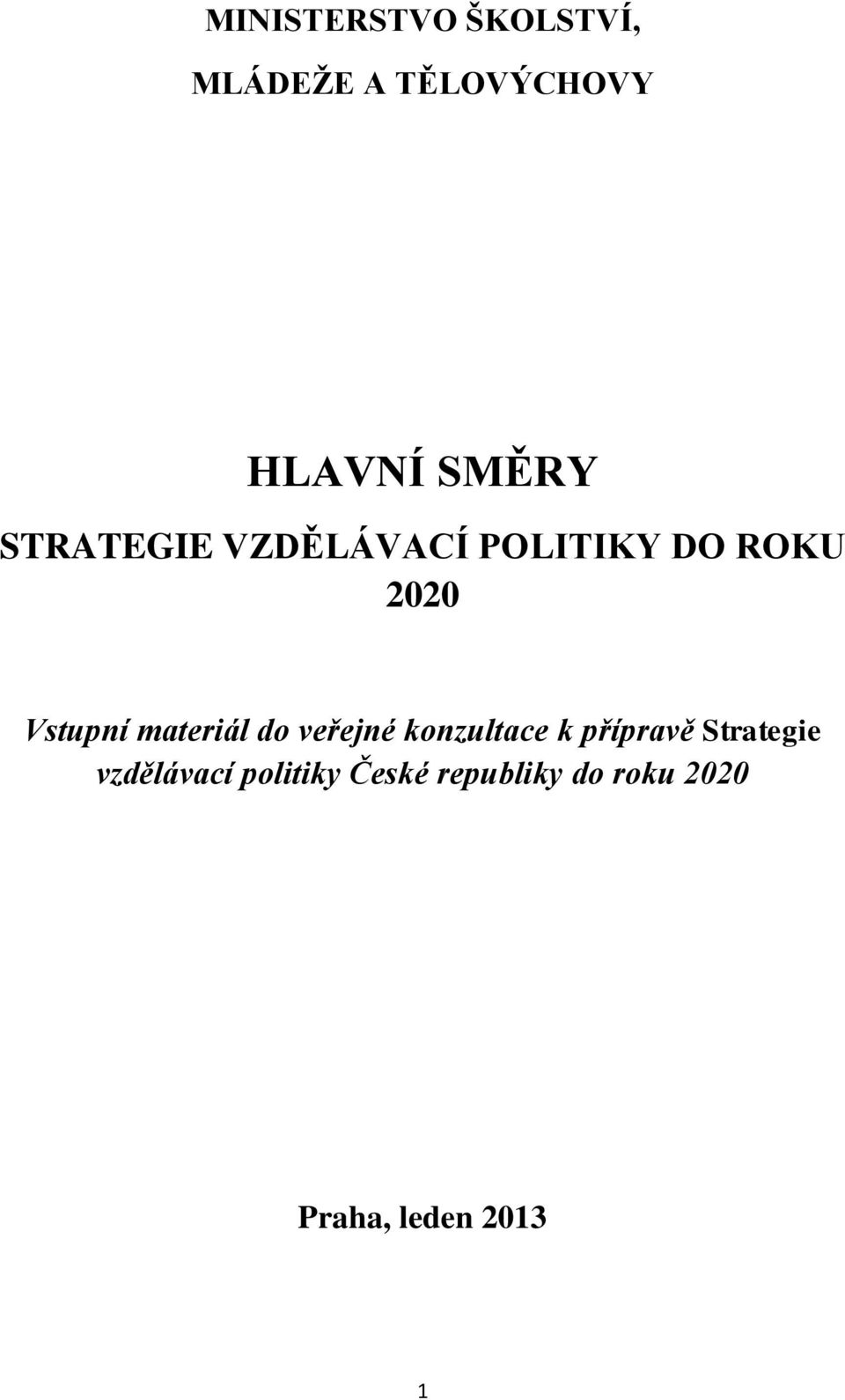 materiál do veřejné konzultace k přípravě Strategie