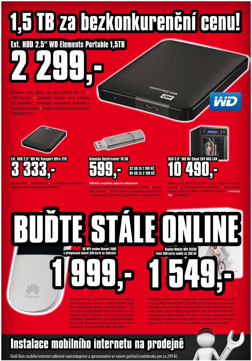 5 WD My Passport Ultra 2TB 3 333,- Rozhraní USB 3.0 velká kapacita 2TB umožní přistupovat k souborům a ukládat je neuvěřitelnou rychlostí (2040900014972) NAS 3.