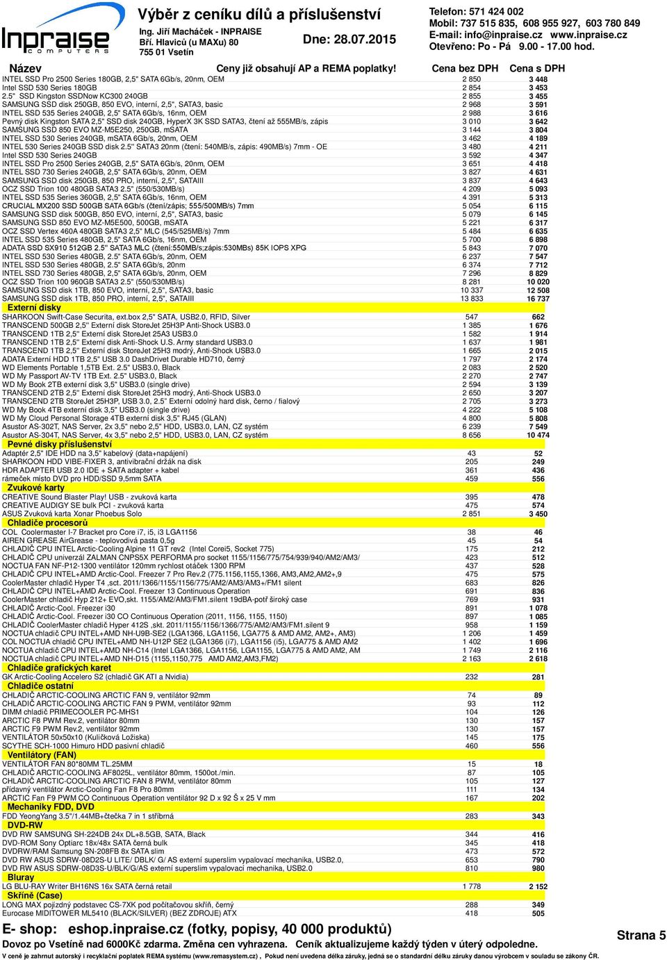 SSD SATA, čtení až 555MB/s, zápis SAMSUNG SSD EVO MZ-M5E250, 250GB, msata INTEL SSD 50 Series 240GB, msata 6Gb/s, 20nm, OEM INTEL 50 Series 240GB SSD disk 2.