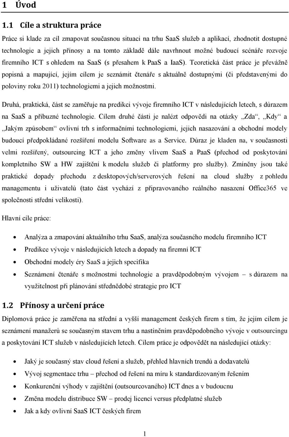 budoucí scénáře rozvoje firemního ICT s ohledem na SaaS (s přesahem k PaaS a IaaS).