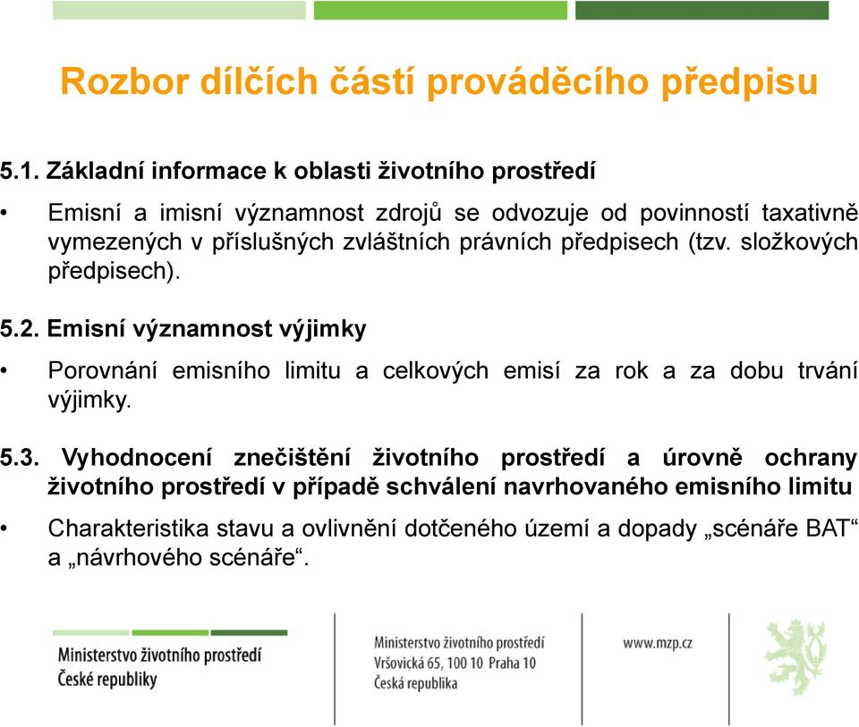 zvláštních právních předpisech (tzv. složkových předpisech). 5.2.