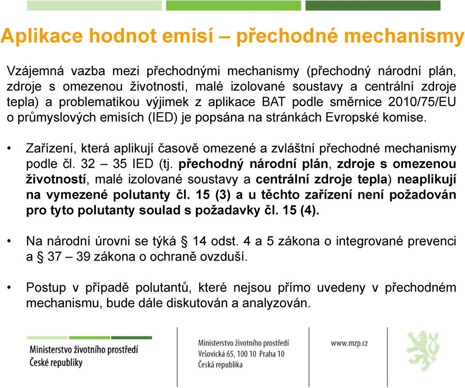 Zařízení, která aplikují časově omezené a zvláštní přechodné mechanismy podle čl. 32 35 IED (tj.