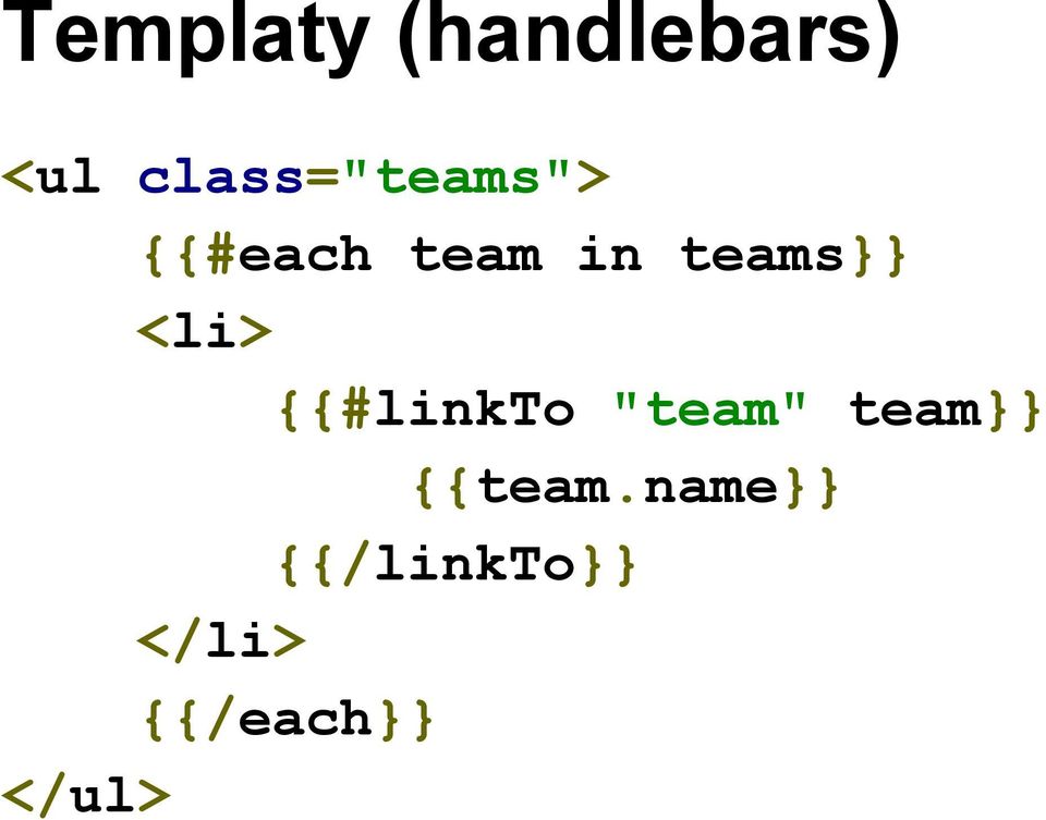 teams}} <li> {{#linkto "team"