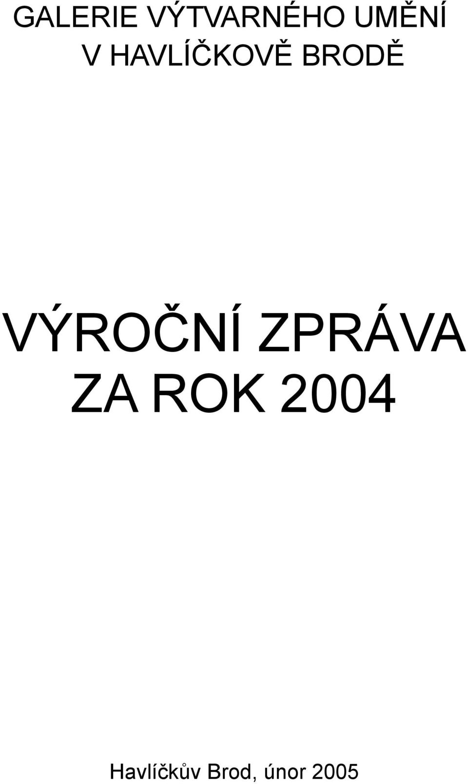 BRODĚ VÝROČNÍ ZPRÁVA ZA