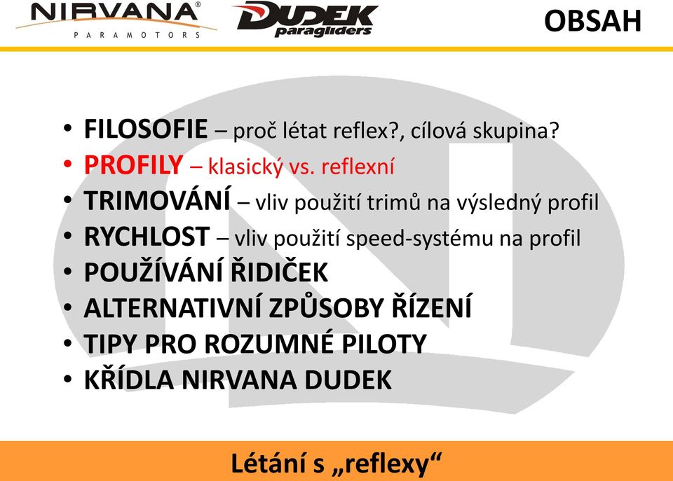 reflexní TRIMOVÁNÍ vliv použití trimů na výsledný profil RYCHLOST