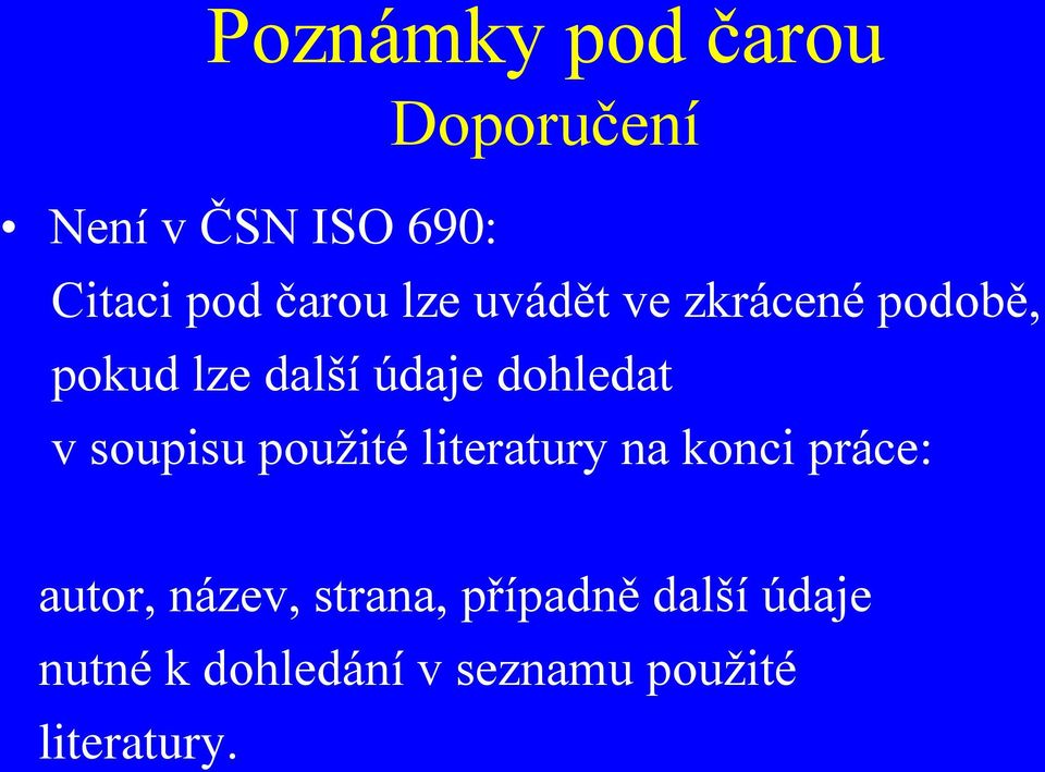 dohledat v soupisu použité literatury na konci práce: autor,