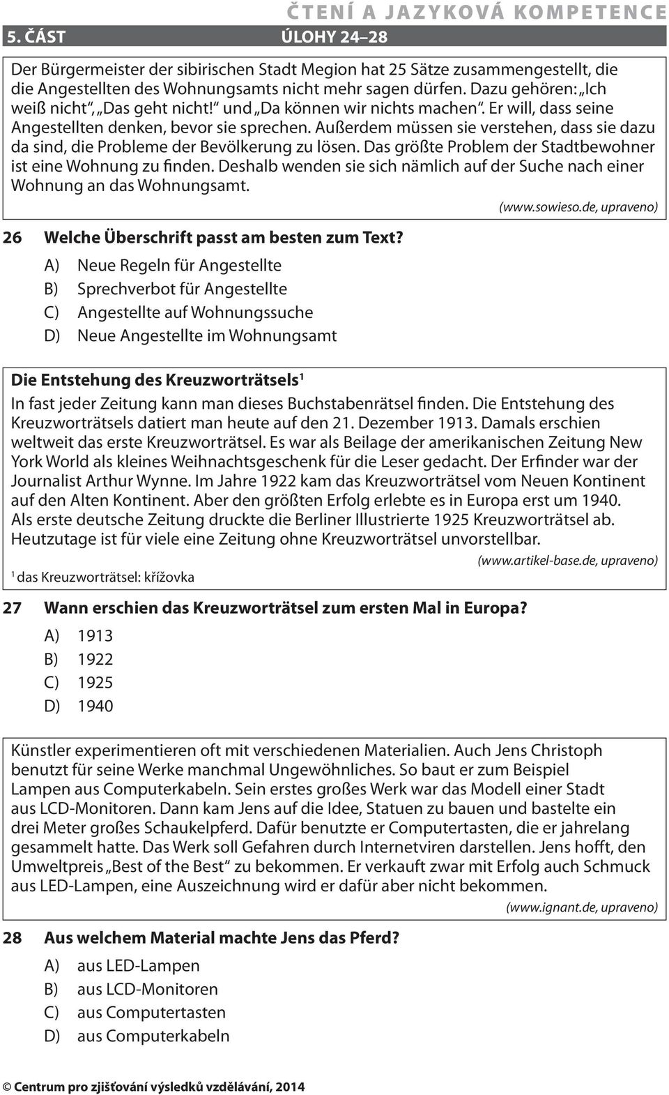 Außerdem müssen sie verstehen, dass sie dazu da sind, die Probleme der Bevölkerung zu lösen. Das größte Problem der Stadtbewohner ist eine Wohnung zu finden.