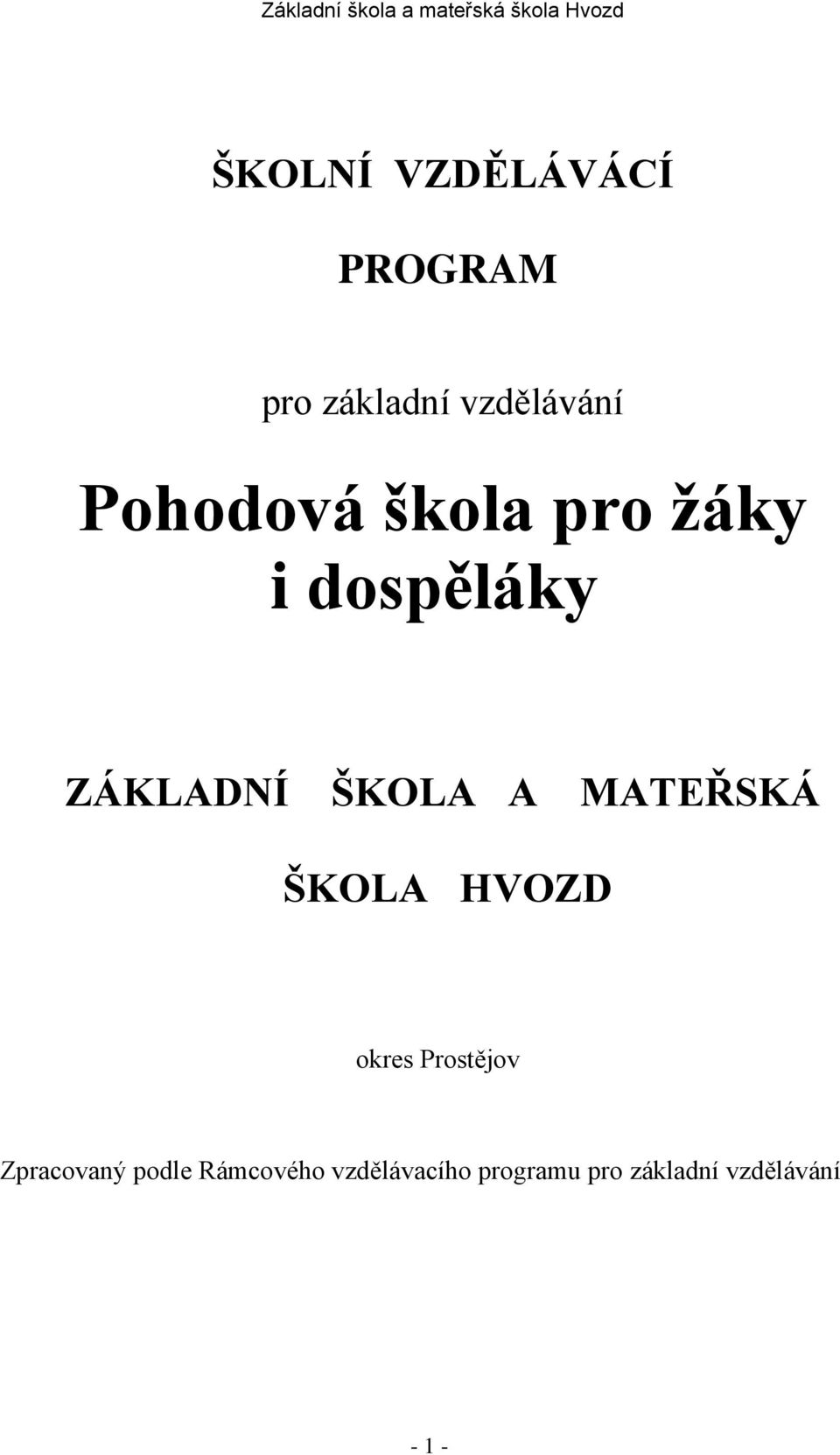 MATEŘSKÁ ŠKOLA HVOZD okres Prostějov Zpracovaný podle