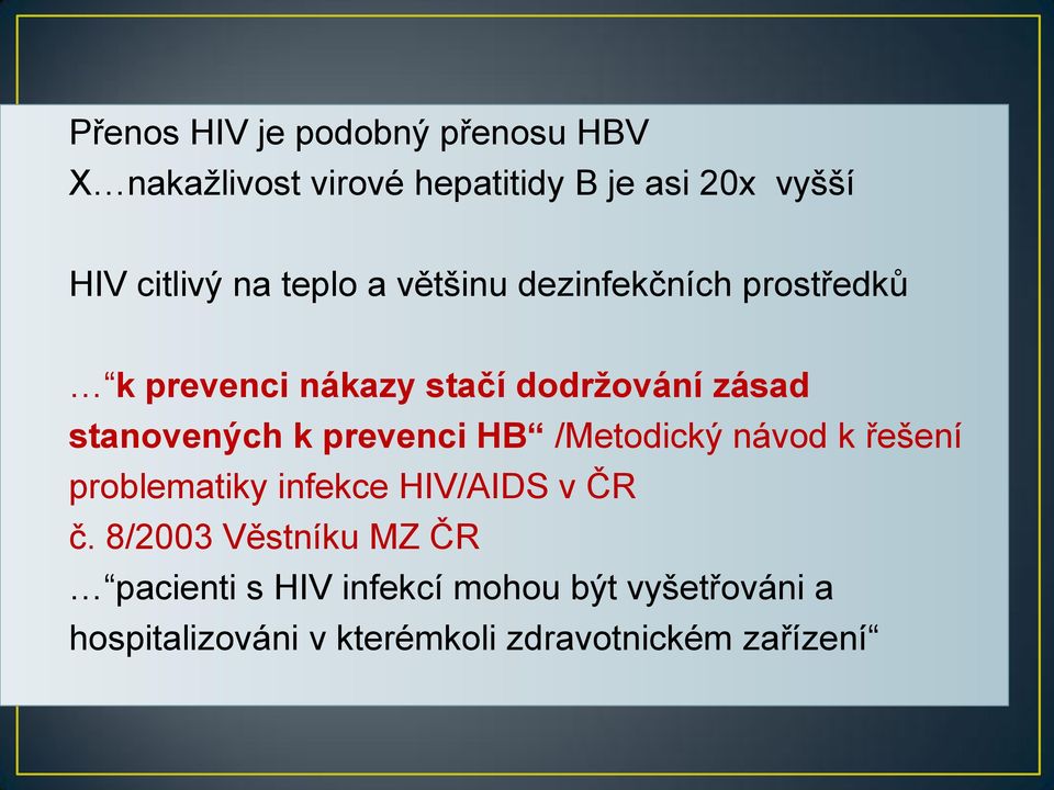 k prevenci HB /Metodický návod k řešení problematiky infekce HIV/AIDS v ČR č.