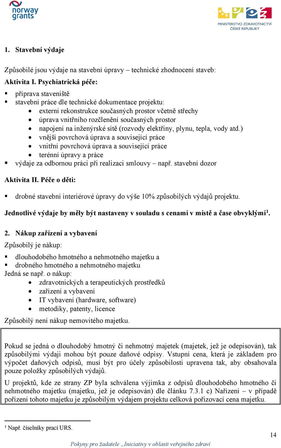 napojení na inženýrské sítě (rozvody elektřiny, plynu, tepla, vody atd.