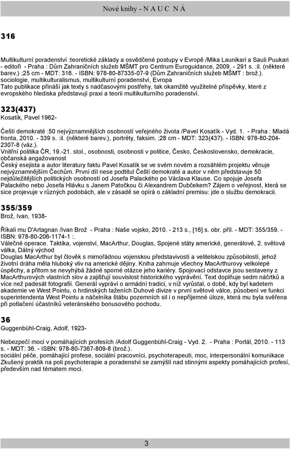 ;25 cm - MDT: 316. - ISBN: 978-80-87335-07-9 (Dům Zahraničních služeb MŠMT : brož.).