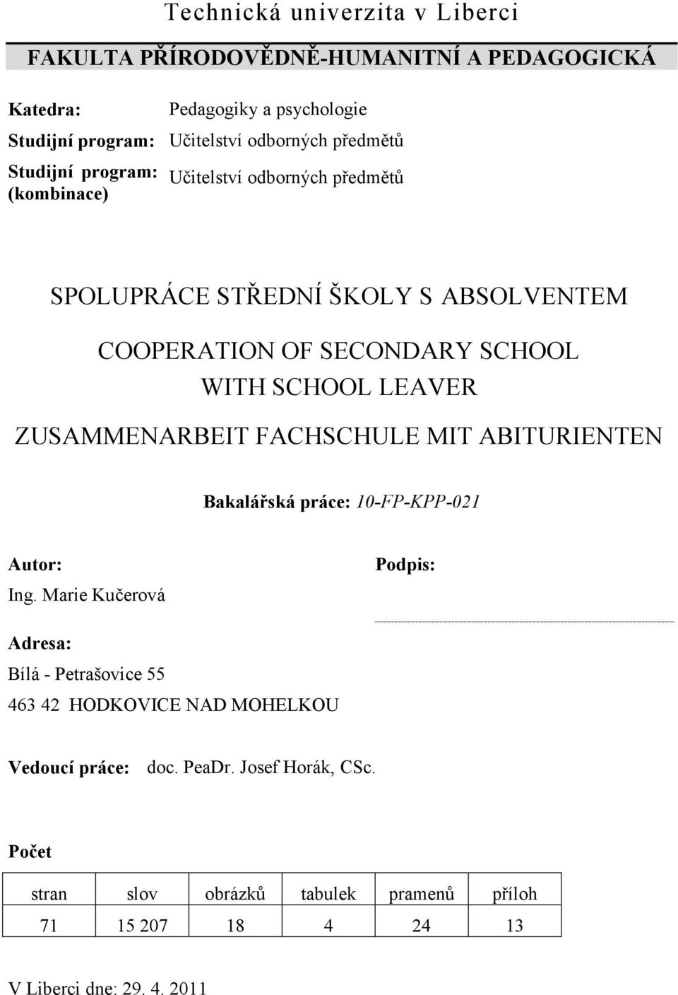 LEAVER ZUSAMMENARBEIT FACHSCHULE MIT ABITURIENTEN Bakalářská práce: 10-FP-KPP-021 Autor: Ing.