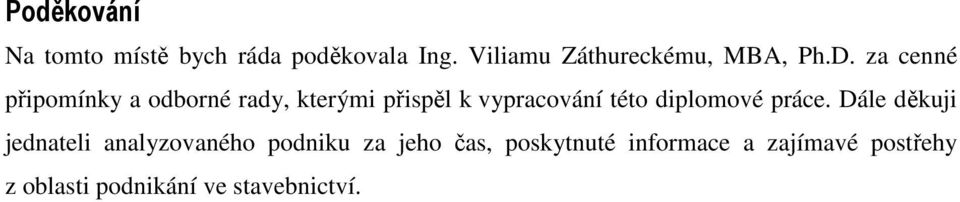 za cenné připomínky a odborné rady, kterými přispěl k vypracování této