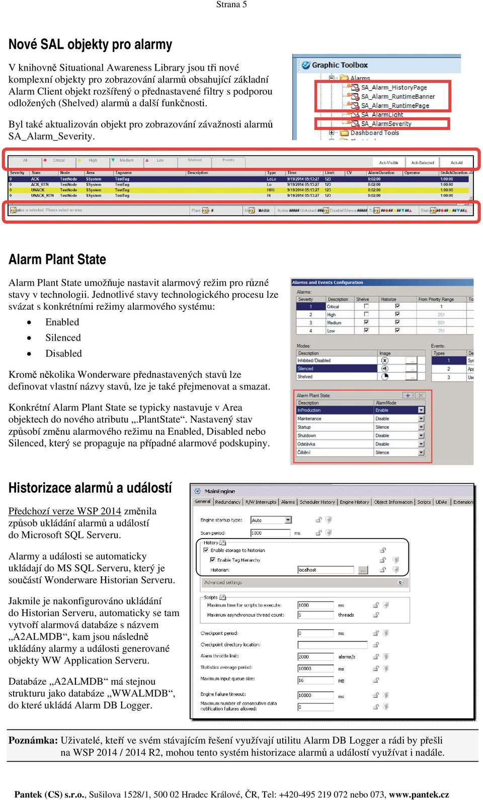 Alarm Plant State Alarm Plant State umožňuje nastavit alarmový režim pro různé stavy v technologii.