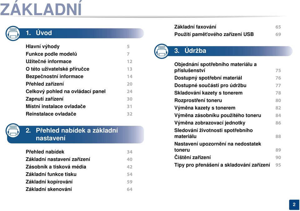 Místní instalace ovladače 31 Reinstalace ovladače 32 2.