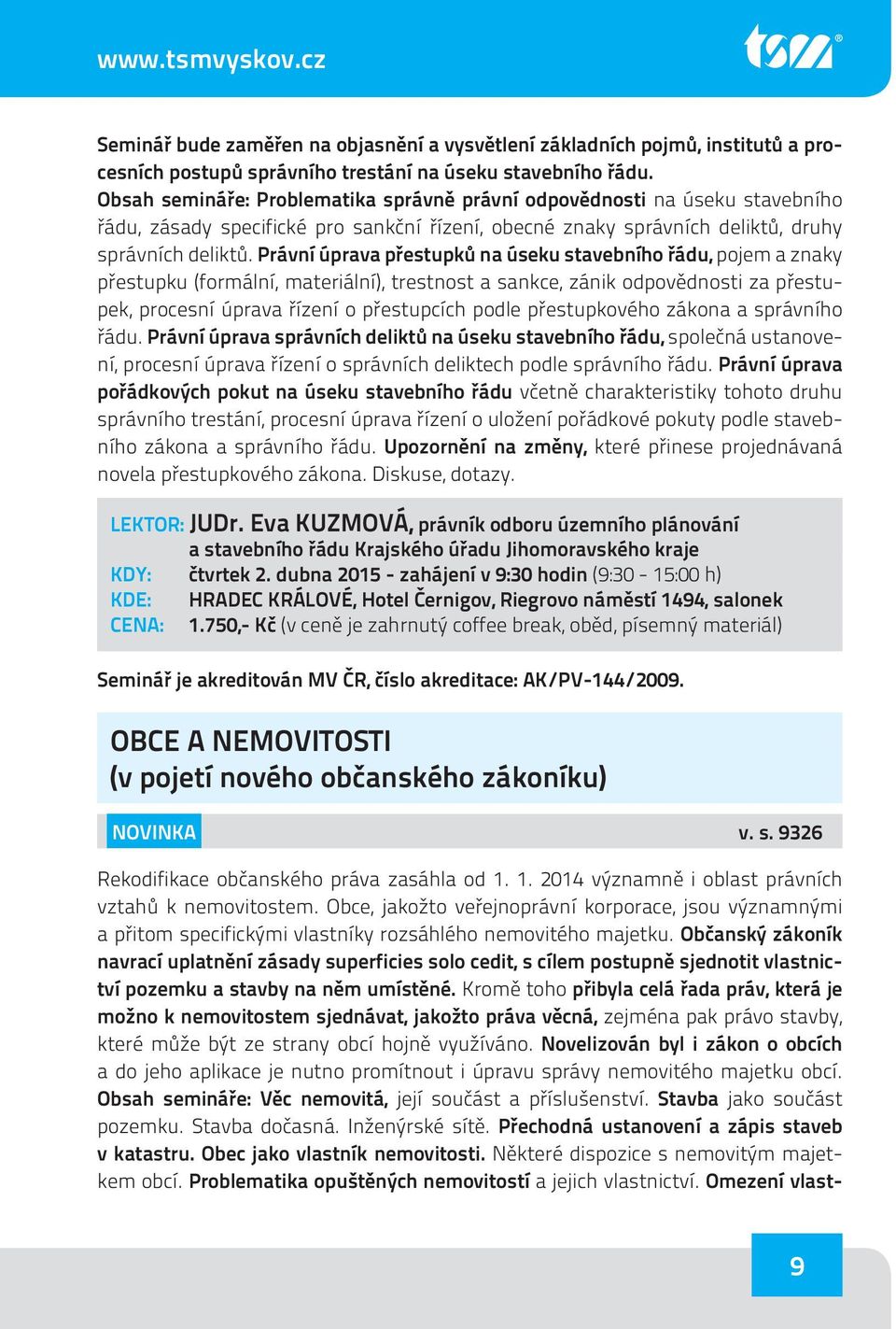 Právní úprava přestupků na úseku stavebního řádu, pojem a znaky přestupku (formální, materiální), trestnost a sankce, zánik odpovědnosti za přestupek, procesní úprava řízení o přestupcích podle