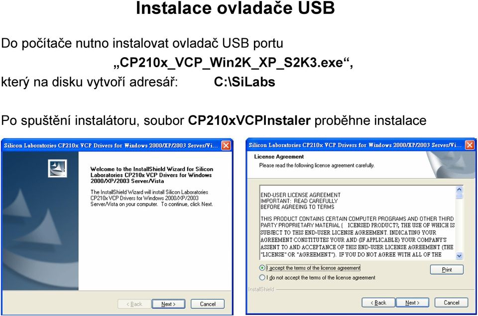 exe, který na disku vytvoří adresář: C:\SiLabs Po