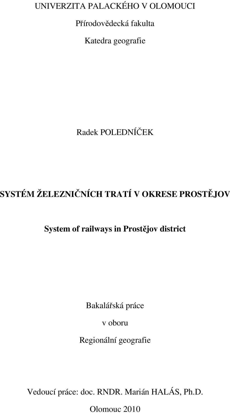 PROSTĚJOV System of railways in Prostějov district Bakalářská práce v