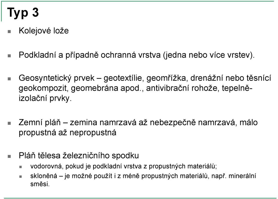 , antivibrační rohože, tepelněizolační prvky.