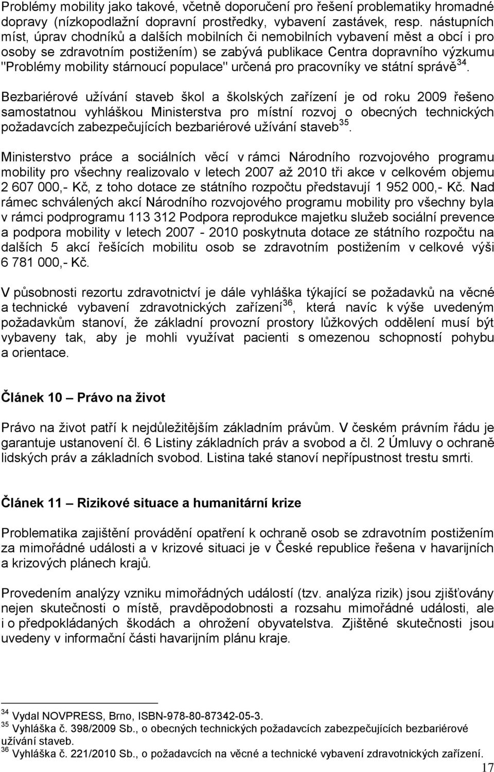 stárnoucí populace" určená pro pracovníky ve státní správě 34.