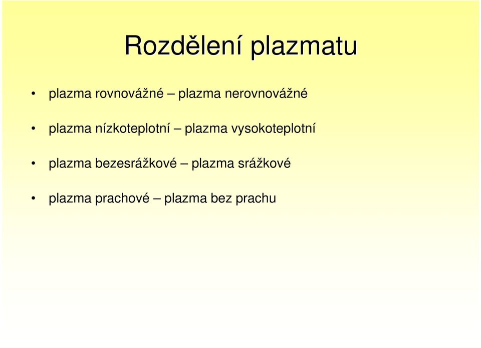 plazma vysokoteplotní plazma bezesrážkové