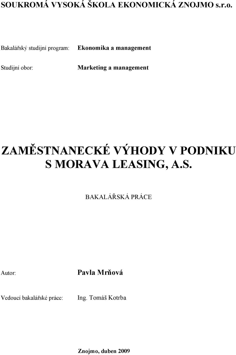 Marketing a management ZAMĚSTNANECKÉ VÝHODY V PODNIKU S MORAVA LEASING,