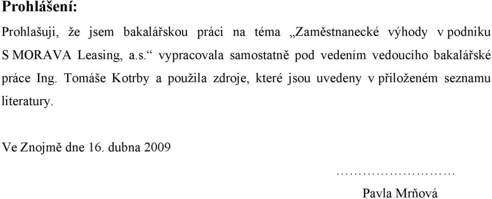 ng, a.s. vypracovala samostatně pod vedením vedoucího bakalářské práce Ing.