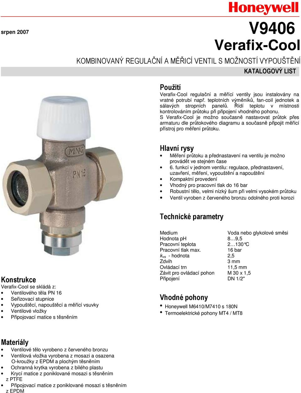 S Verafix-Cool je možno současně nastavovat průtok přes armaturu dle průtokového diagramu a současně připojit měřící přístroj pro měření průtoku.