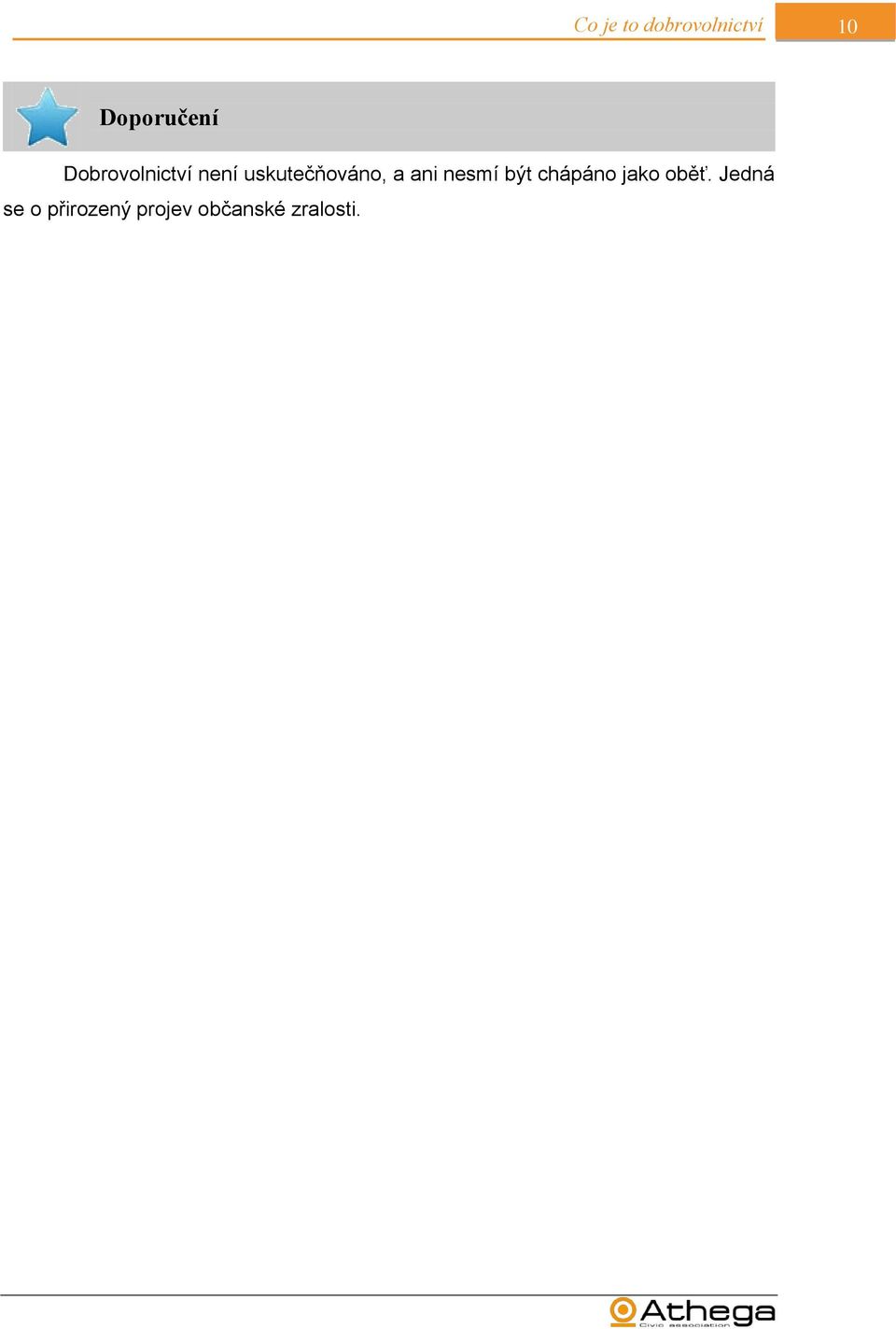 ani nesmí být chápáno jako oběť.