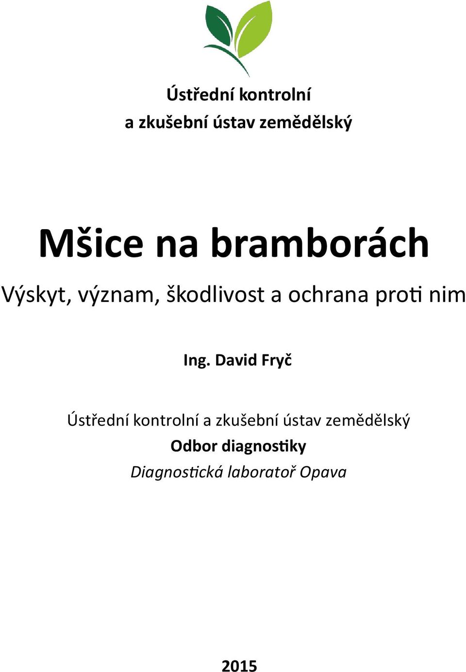 Ing. David Fryč Ústřední kontrolní a zkušební ústav