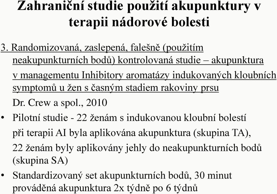 indukovaných kloubních symptomů u žen s časným stadiem rakoviny prsu Dr. Crew a spol.