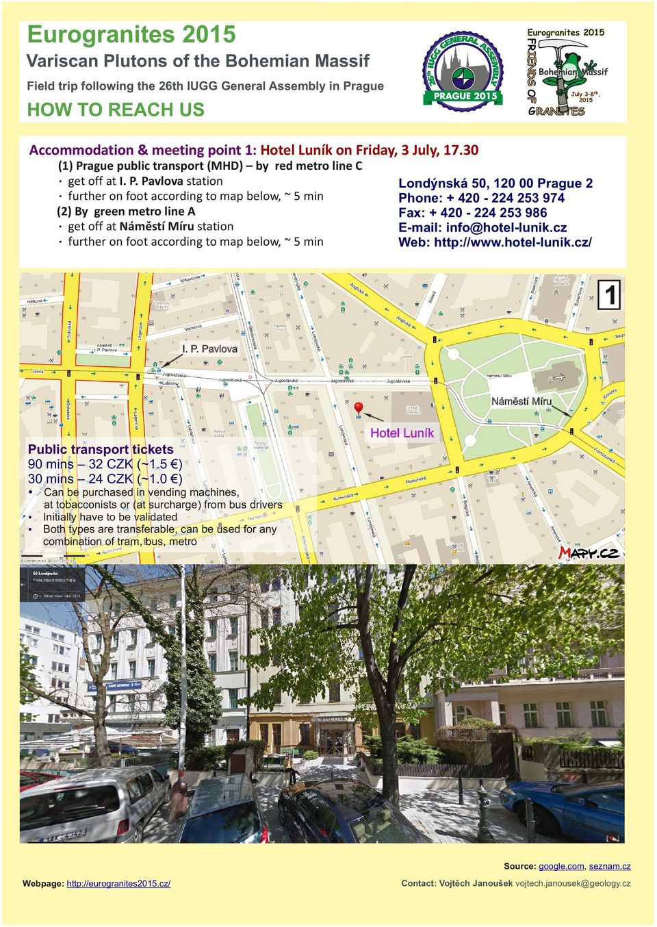 Pavlova station further on foot according to map below, ~ 5 min (2) By green metro line A get off at Náměstí Míru station further on foot according to map below, ~ 5 min Londýnská 50, 120 00