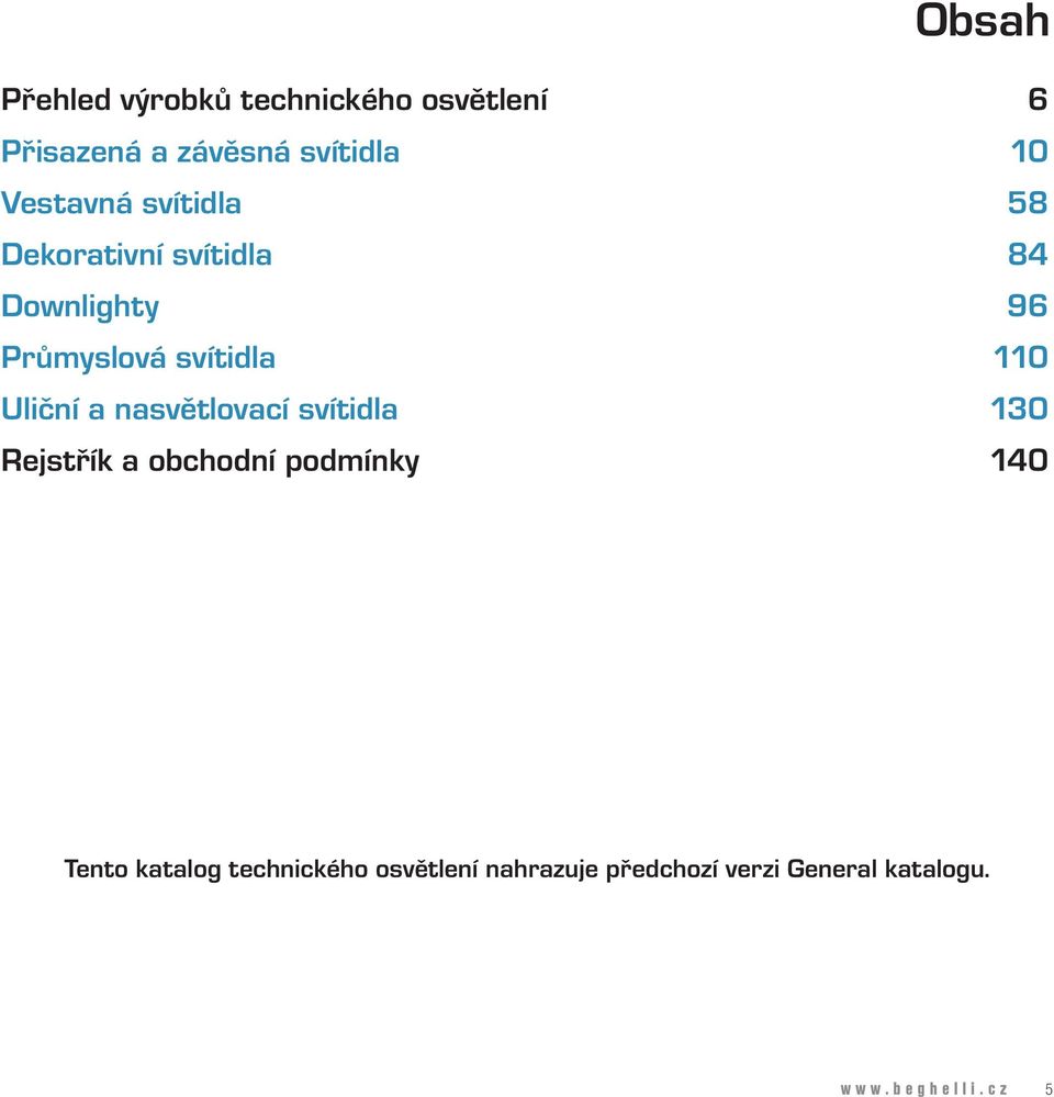 110 Uliční a nasvětlovací svítidla 130 Rejstřík a obchodní podmínky 140 Tento