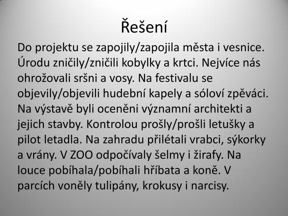 Na výstavě byli oceněni významní architekti a jejich stavby. Kontrolou prošly/prošli letušky a pilot letadla.