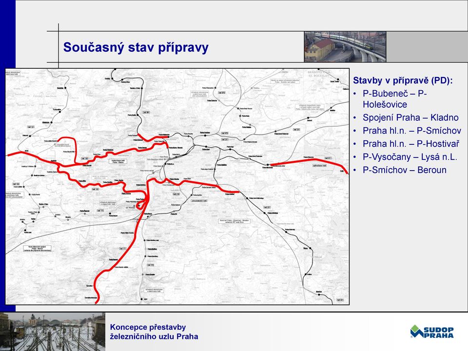Kladno Praha hl.n. P-Smíchov Praha hl.n. P-Hostivař P-Vysočany Lysá n.