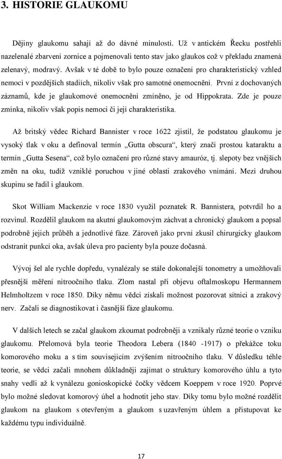 Avšak v té době to bylo pouze označení pro charakteristický vzhled nemoci v pozdějších stadiích, nikoliv však pro samotné onemocnění.