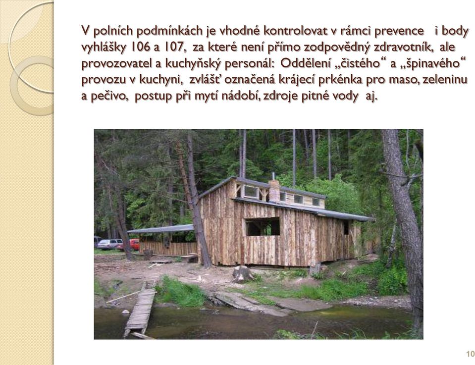 personál: Oddělení čistého a špinavého provozu v kuchyni, zvlášť označená krájecí